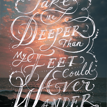 Lent 2014: Take me deeper